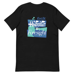 Hindsight vs Foresight T-Shirt